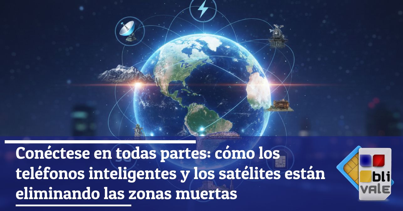 blivale_image_es_Los sat&eacute;lites de tel&eacute;fonos inteligentes Connect Everywhere eliminan las zo Con&eacute;ctese en todas partes: c&oacute;mo los tel&eacute;fonos inteligentes y los sat&eacute;lites est&aacute;n eliminando las zonas muertas